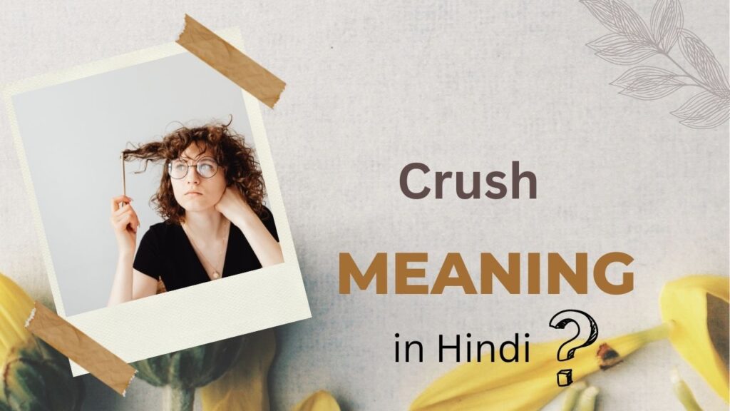 Crush Meaning in Hindi