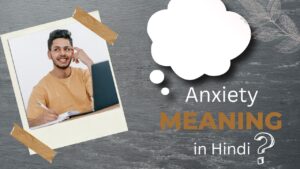 Anxiety meaning in Hindi