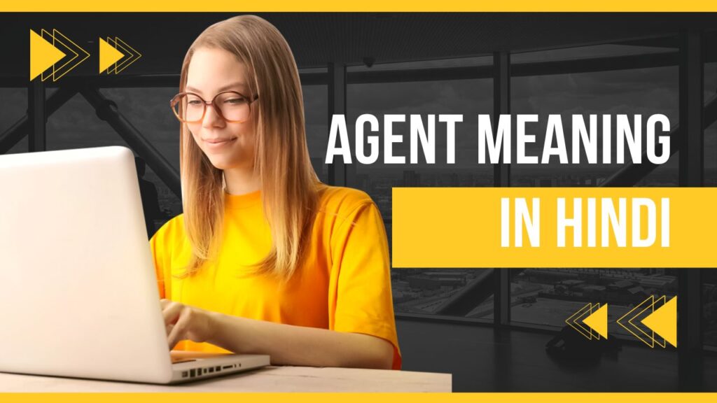 Agent Meaning in Hindi